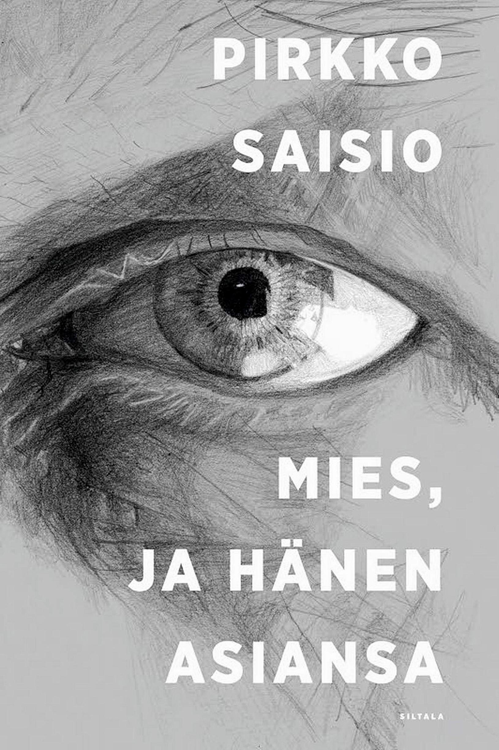 Pirkko Saisio: Mies, ja hänen asiansa