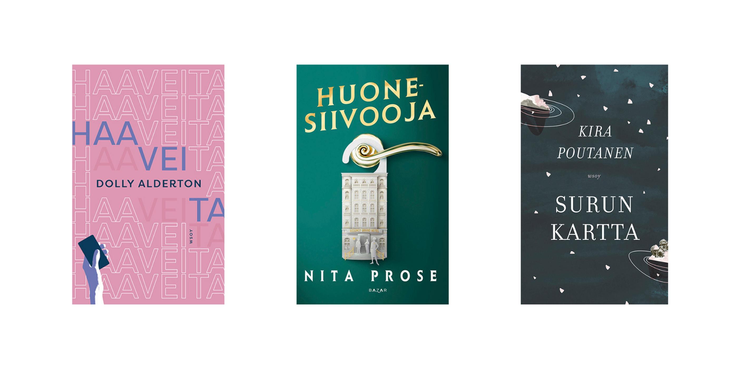 1. Haaveita, Dolly Alderton 2. Huonesiivooja, Nita Prose 3. Surun kartta, Kira Poutanen