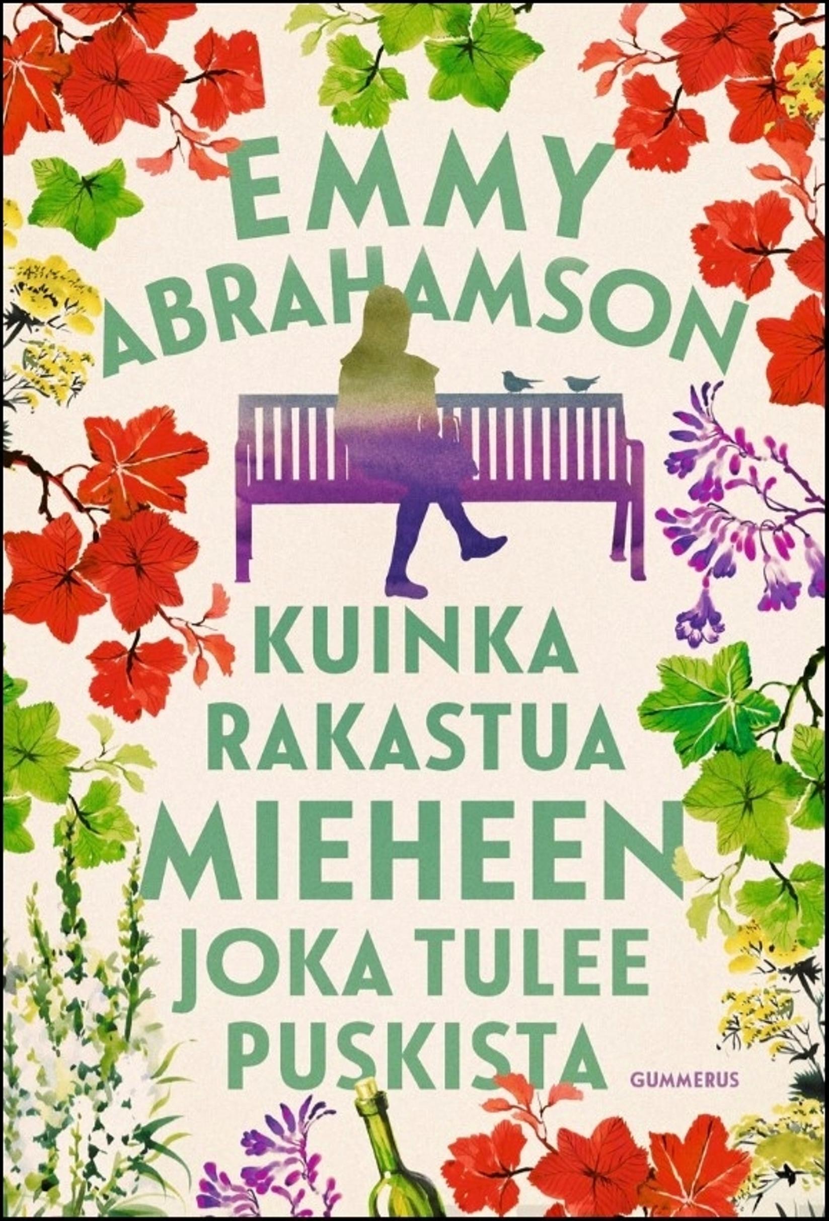 Emmy Abrahamson: Kuinka rakastua mieheen joka tulee puskista (Gummerus)