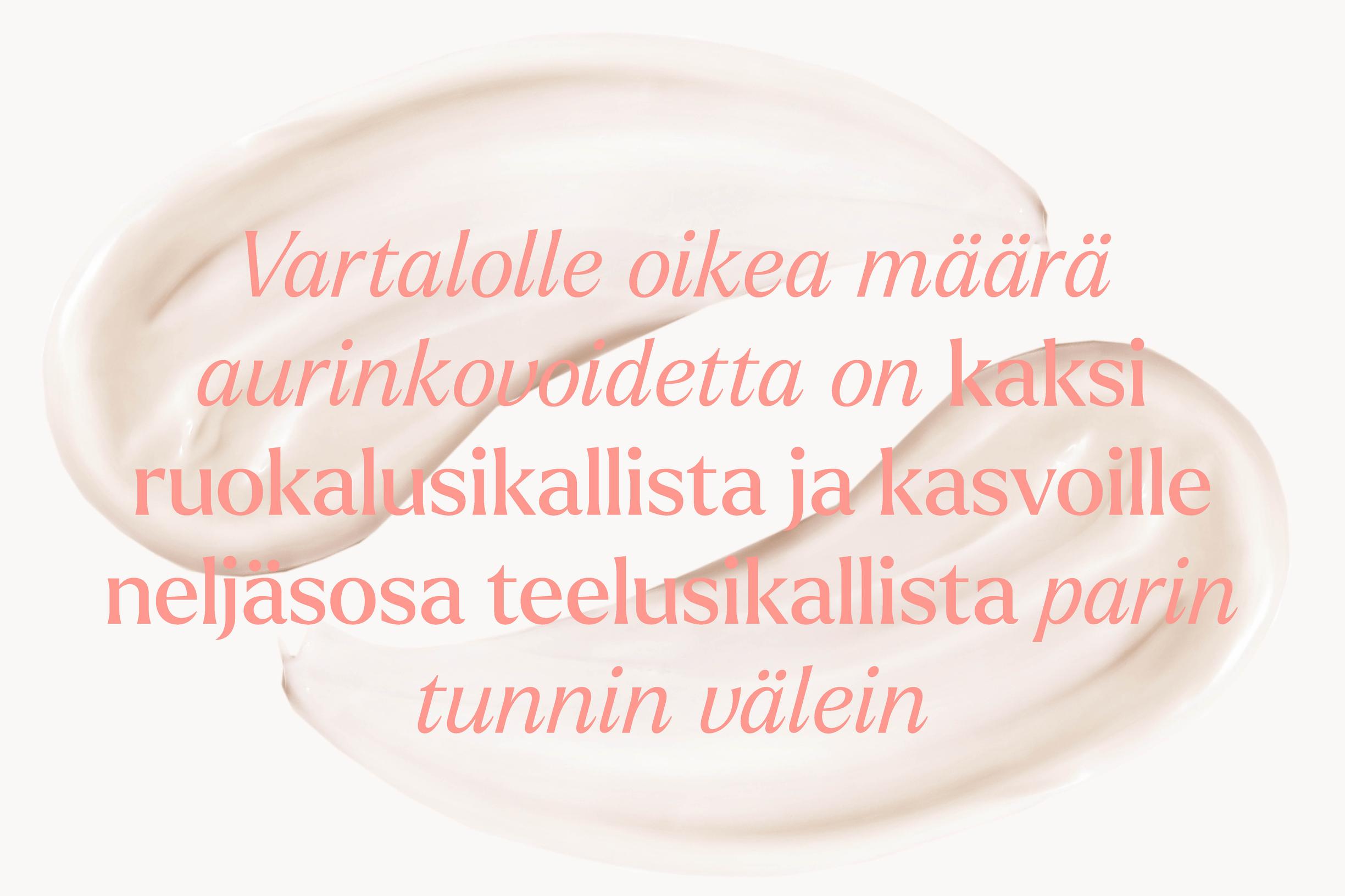 oikea määrä kosmetiikkaa aurinkovoide