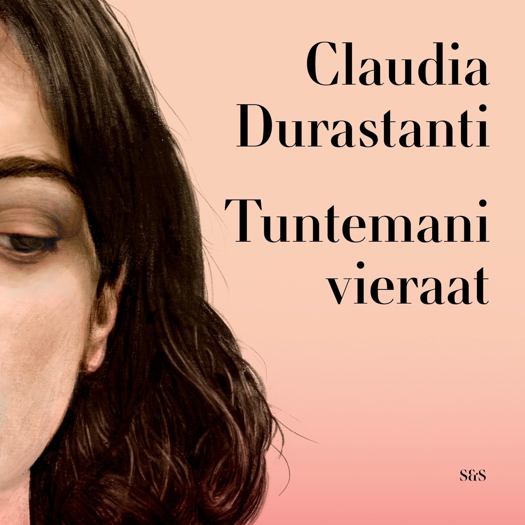 Claudia Durastanti: Tuntemani vieraat.