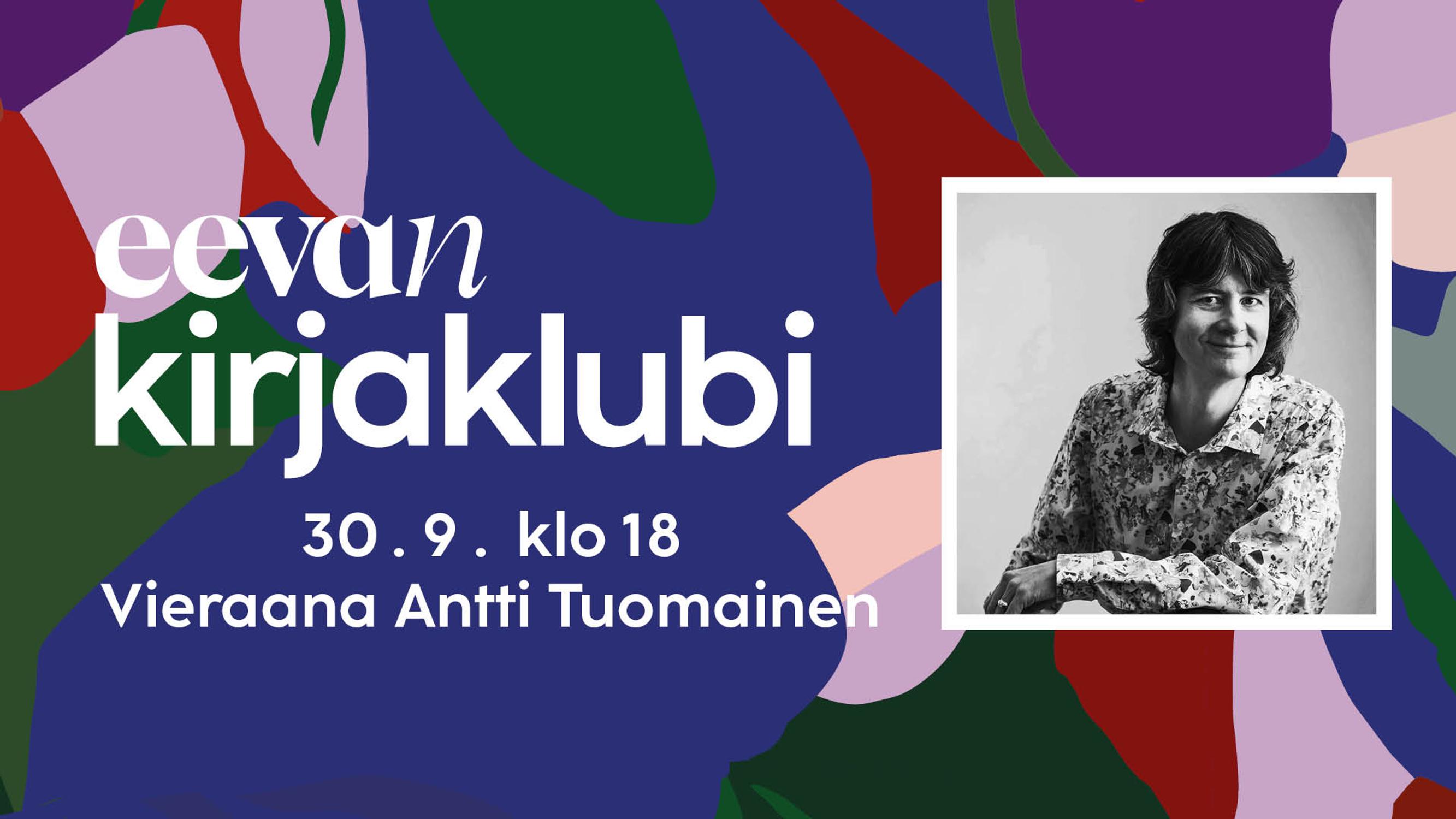 Eevan kirjaklubin syyskuun vieras on Antti Tuomainen – ilmoittaudu klubiin, joka tuo kirjailijat kotiisi ja korviisi