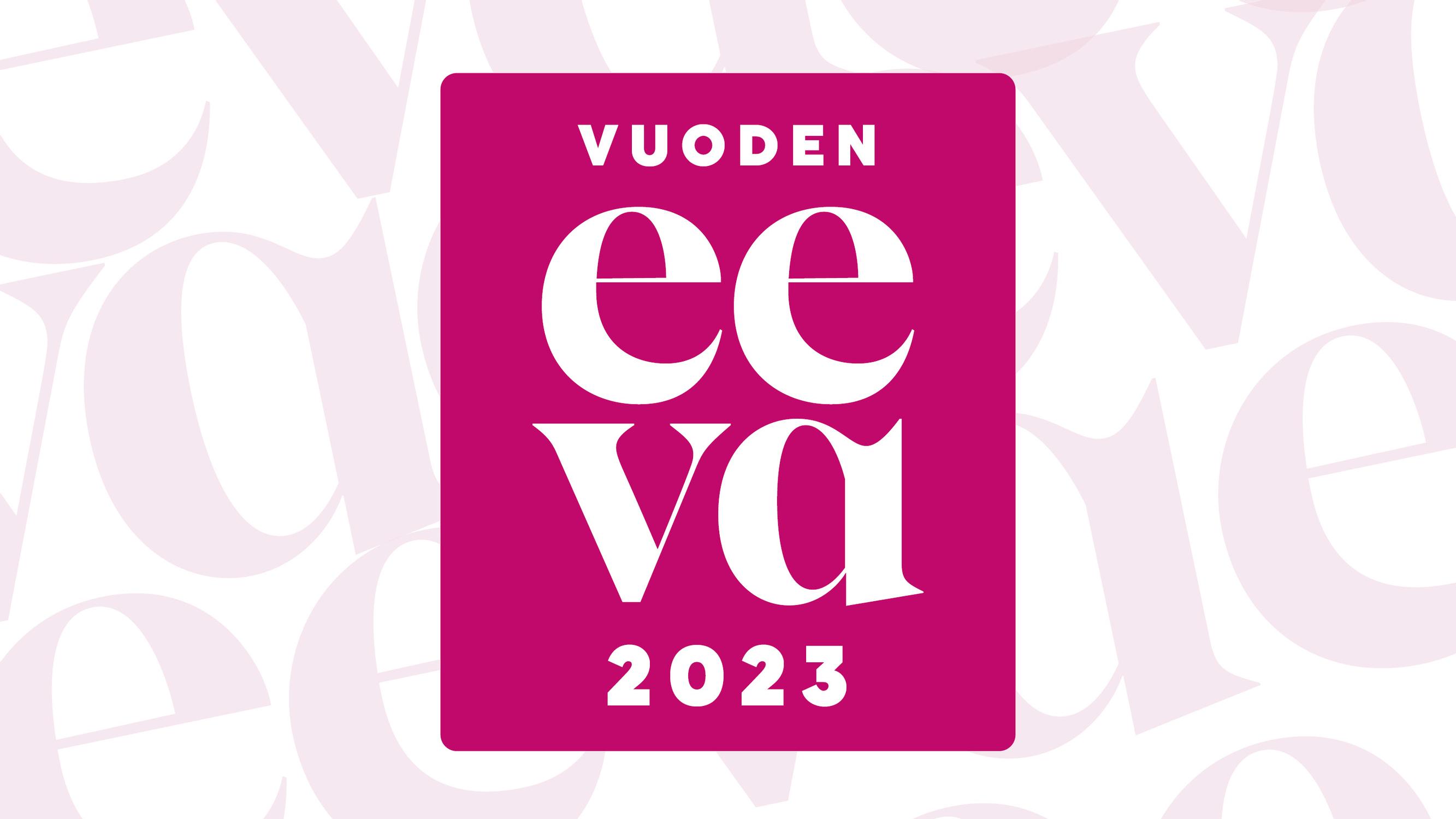 Kuka on Vuoden Eeva 2023? Äänestä suosikkiasi ja voita 500 euron arvoinen lahjakortti! 