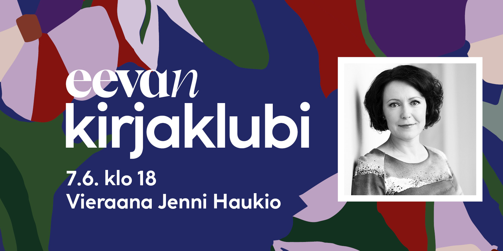 Jenni Haukio Eevan Kirjaklubin Erikoisillan Vieraaksi | Eeva