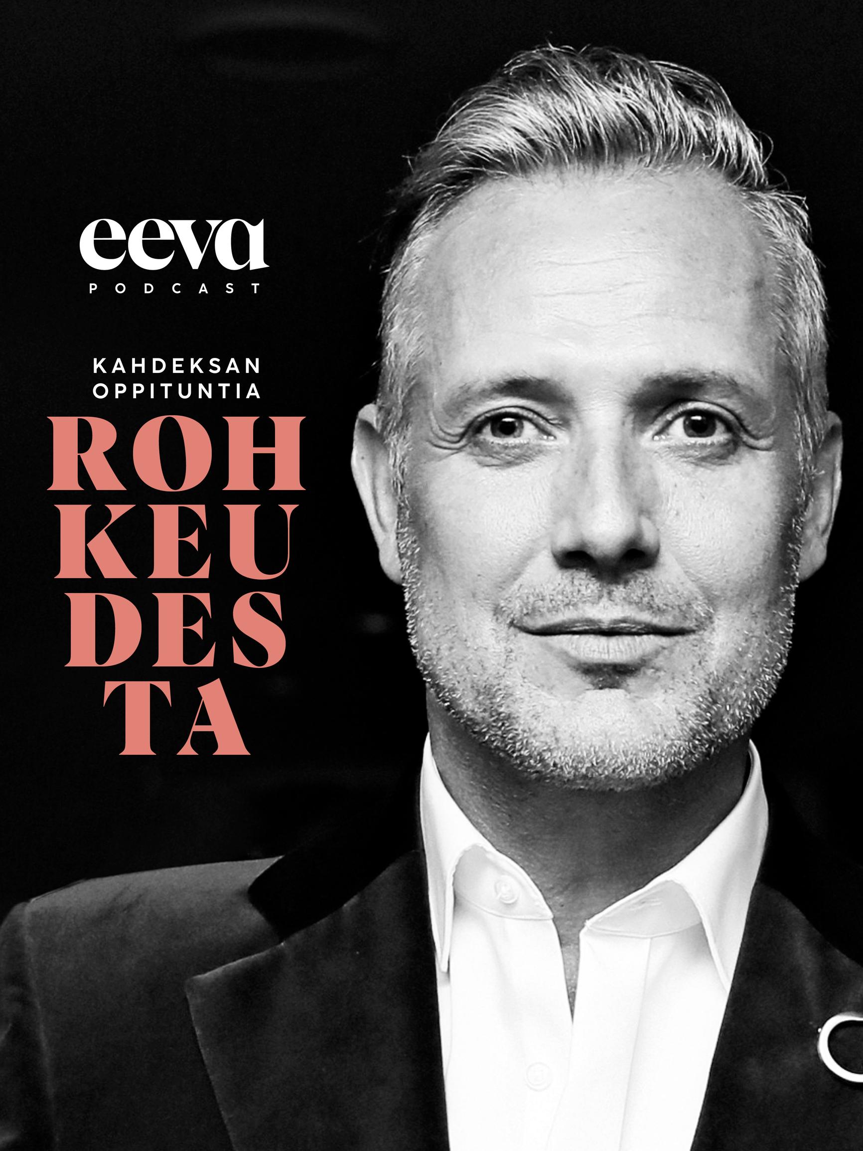 Kahdeksan oppituntia rohkeudesta -podcast: Marko Björs ja lukkiutuneen miehen rohkeus