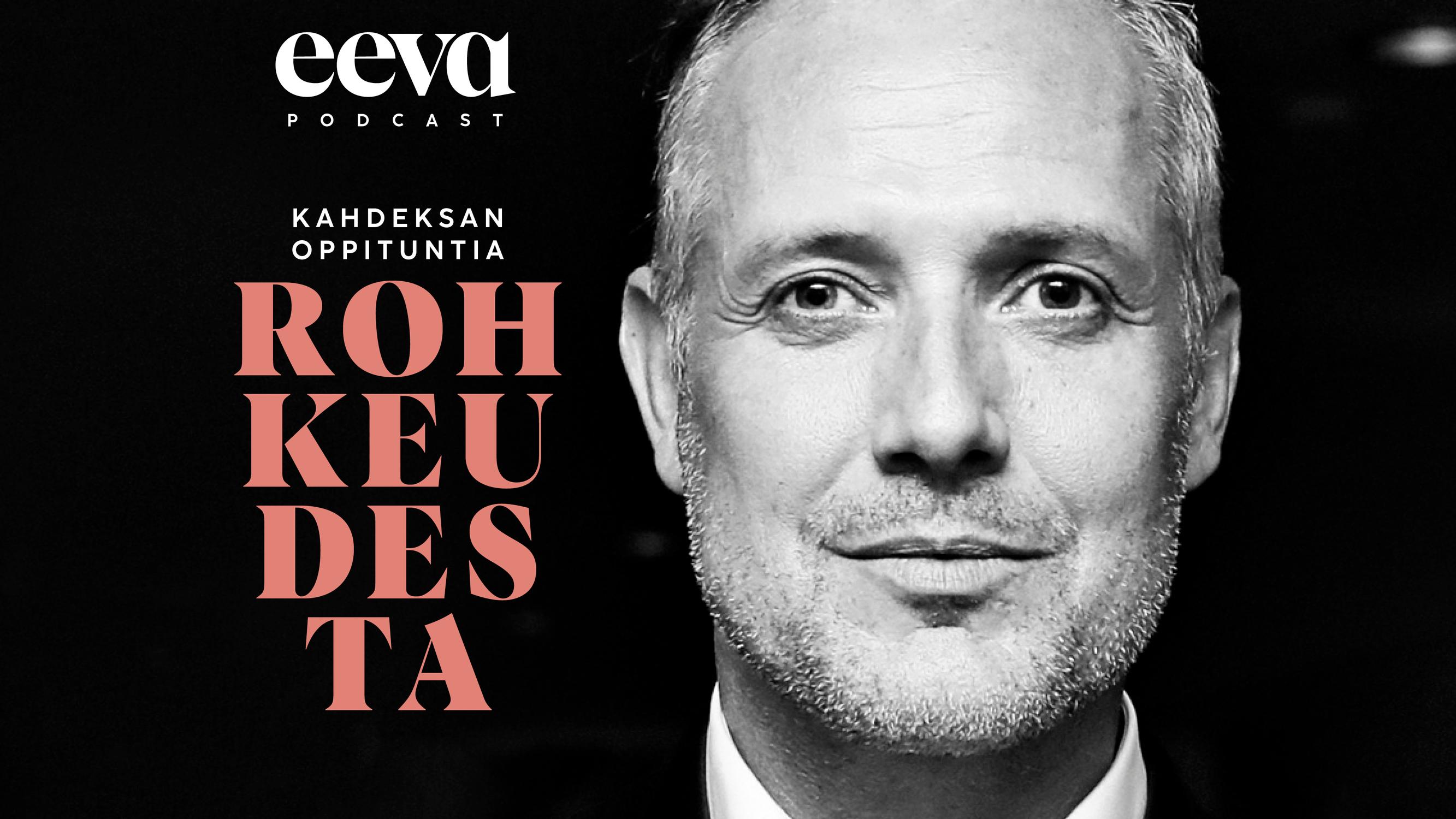 Kahdeksan oppituntia rohkeudesta -podcast: Marko Björs ja lukkiutuneen miehen rohkeus